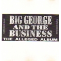 Big George and the Business - The Alleged Album